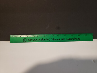 Say No to alcohol tobacco and other Drugs Ruler from back in the day Green 
