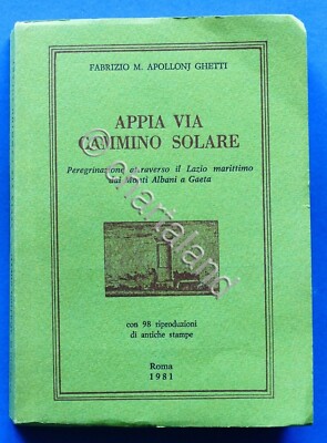 F.M. Apollonj Ghetti - Appia Via Cammino Solare - 1981 - Autografo autore