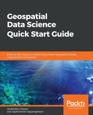Hassan - Geospatial Data Science Quick Start Guide - New paperback or  - X555z