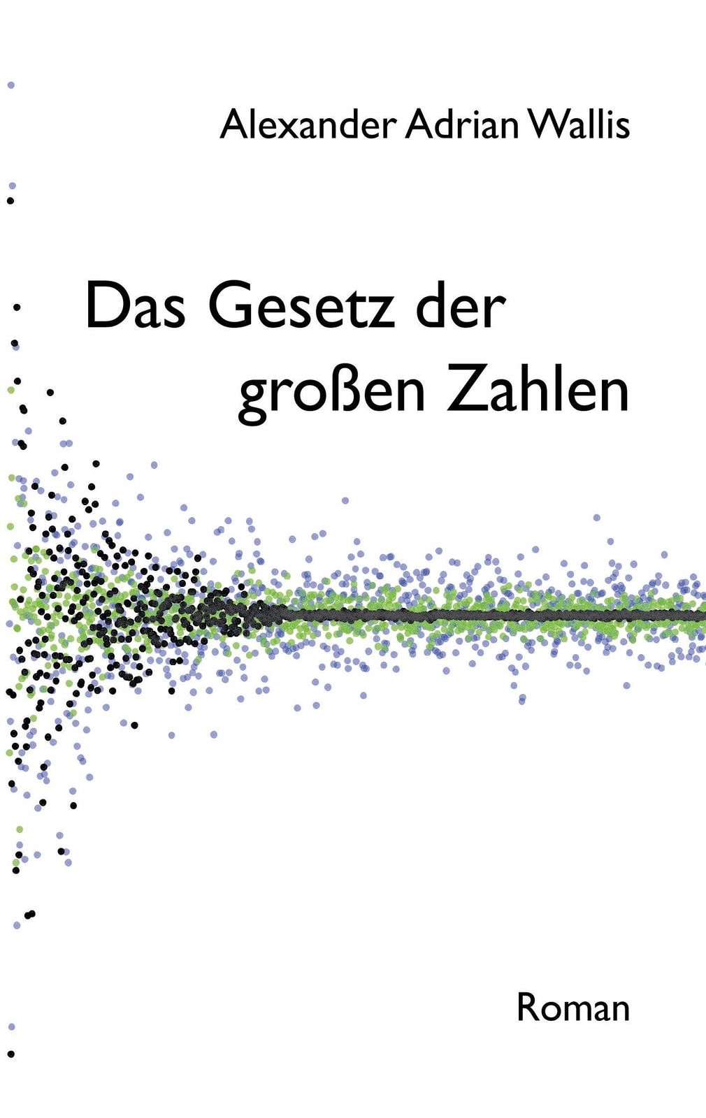Thumbnail - Alexander Adrian Wallis | Das Gesetz Der Großen Zahlen | Taschenbuch |