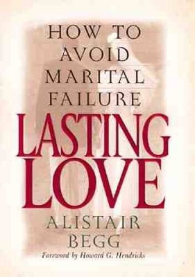 Lasting Love: How to Avoid Marital Failure - Hardcover - VERY GOOD