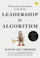 Leadership By Algorithm | Who Leads And Who Follows In The Ai Era? | Cremer