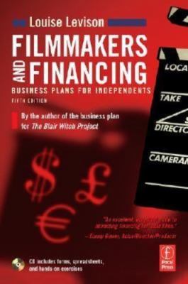 Filmmakers and Financing: Business Plans for Independents 5th Edition