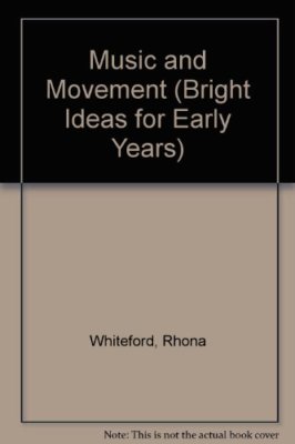 Music and Movement (Bright Ideas for Early Years) By Rhona White