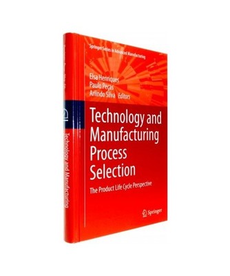 Technology and Manufacturing Process Selection: The Product Life Cycle Perspecti