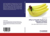 Effect Of Health Product On Selected Anaemic Adolescent Girls Saradha Ramadas
