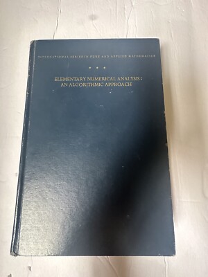 Elementary Numerical Analysis: An Algorithmic Approach 2nd Edition 