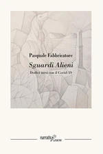 Pasquale Fabbric Sguardi alieni. Dodici mesi con il Cov (Paperback) (UK IMPORT)