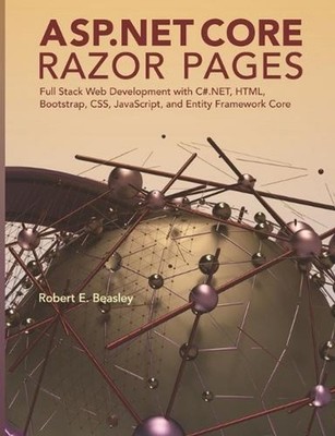 ASP.NET Core Razor Pages: Full Stack Web Development with C#.NET, HTML, Bootstra