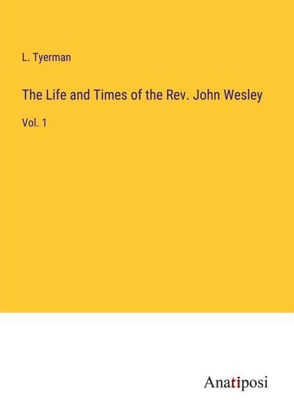 The Life And Times Of The Rev. John Wesley L. Tyerman-image