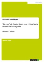"\"La Caza\" De Carlos Saura Y Su CríTica Hacia La Sociedad Franquista Alexander"