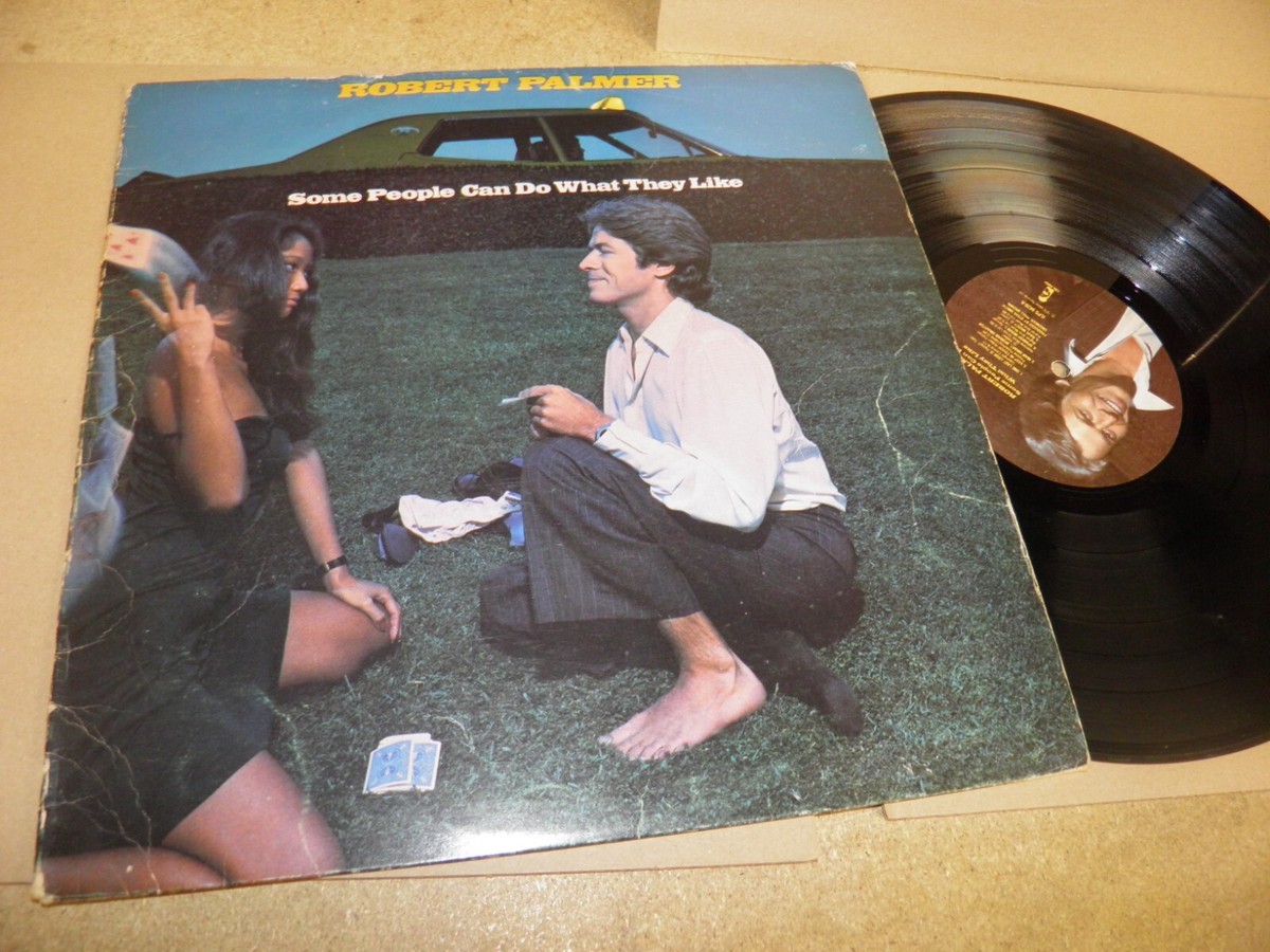 ROBERT PALMER- SOME PEOPLE CAN DO WHAT THEY LIKE VINYL ALBUM | eBay UK