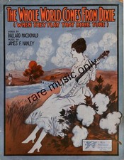 1916 The Whole World Comes from Dixie by Ballard MacDonald and James Hanley rare