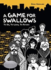 A Game For Swallows: To Die, to Lea..., Abirached Zeina