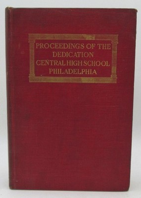 Proceedings of the Dedication of the New Buildings of the Central High School,..