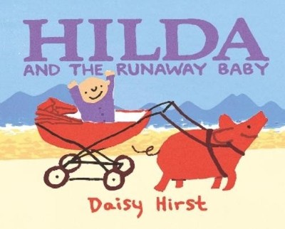 Daisy Hirst Hilda and the Runaway Baby (Gebundene Ausgabe)