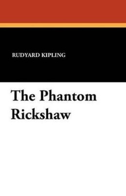 Rudyard Kipling The Phantom Rickshaw (Taschenbuch)