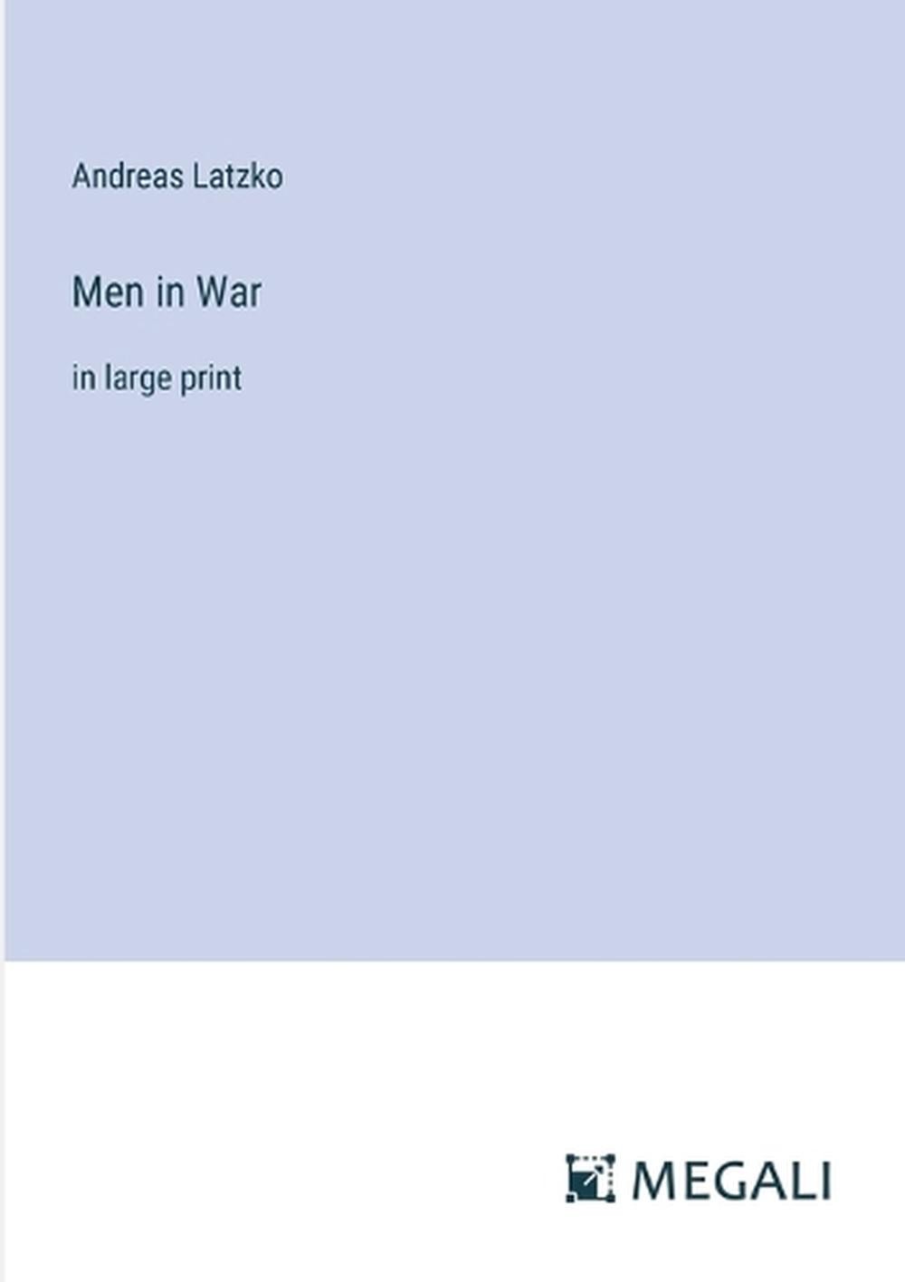 Men in War: in large print by Andreas Latzko Paperback Book