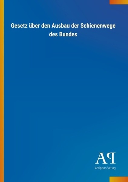 Gesetz üBer Den Ausbau Der Schienenwege Des Bundes Antiphon Verlag-image