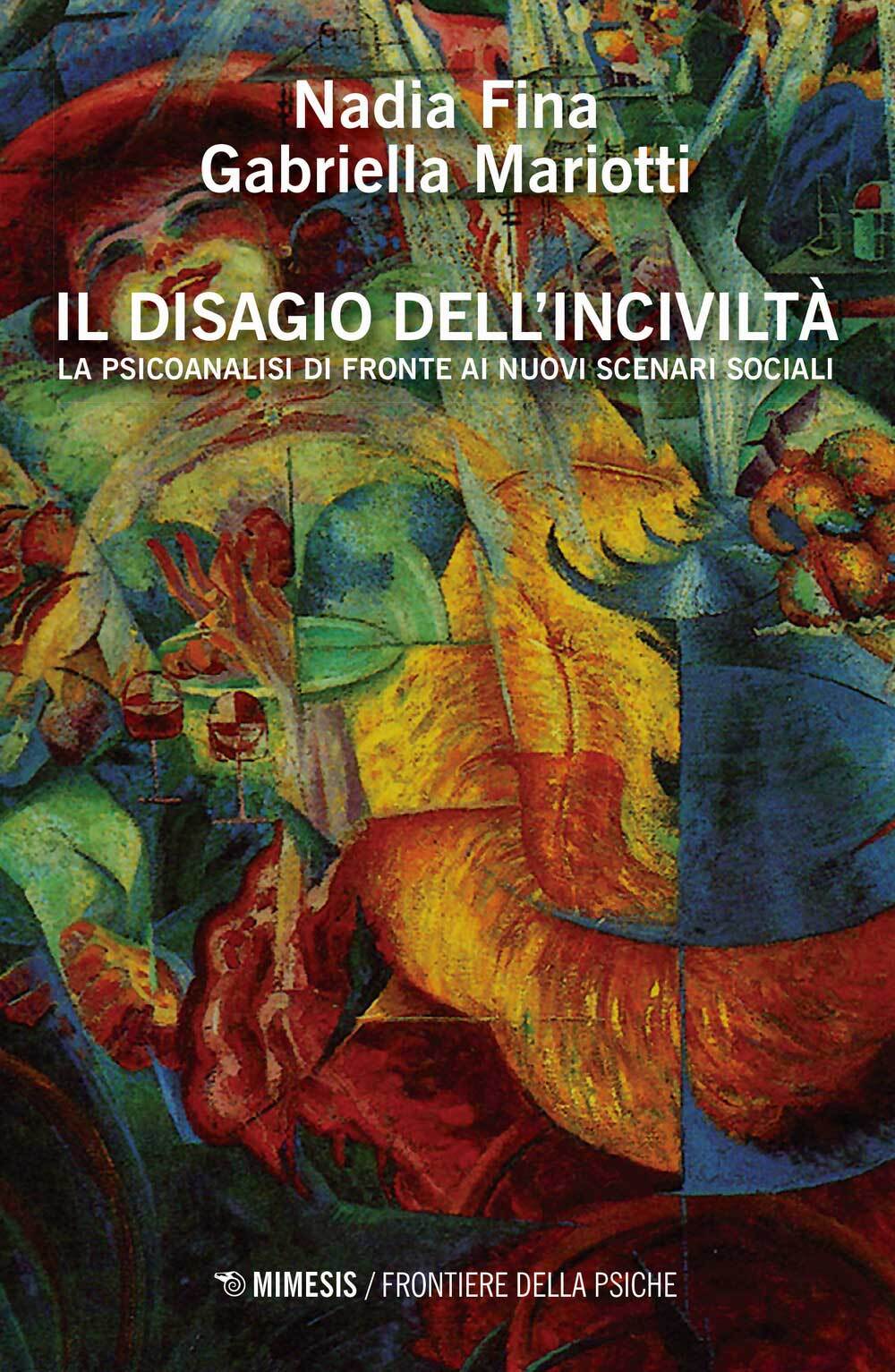 Libri Gabriella Mariotti / Nadia Fina - Il Disagio Dell'incivilta. La Psicoanali