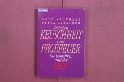 364227 Kate Saunders ZWISCHEN KEUSCHHEIT UND FEGEFEUER Goldmann Verlag Die