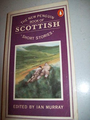 The New Penguin Book of Scottish Short Stories,Ian Murray