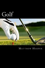 Golf: Amazing Facts, Awesome Intera..., Harper, Matthew