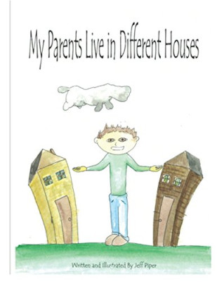 My Parents Live in Different Houses - Paperback NEW Piper, Jeffrey  01/07/2012