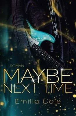 Maybe Next Time (Maybe-Reihe 1) Cole, Emilia Buch