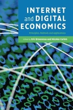 INTERNET AND DIGITAL ECONOMICS: PRINCIPLES, METHODS AND By Eric Brousseau VG