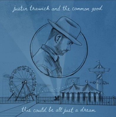 Trawick,Justin & The - This Could Be All Just A Dream [New 7'' Vinyl]