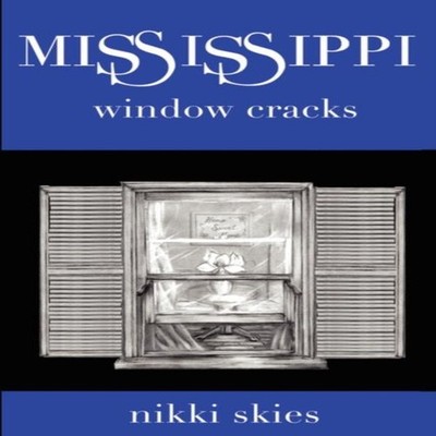 Mississippi Window Cracks Nikki Skies Paperback Outskirts Press I