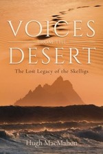 Voices from the Desert: The Lost Legacy of the Skelligs by MacMahon, Hugh