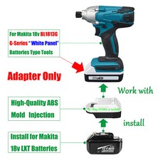 1 Adapter for Makita 18v LXT Battery To Power for Makita 18v BL1813G-Series Tool