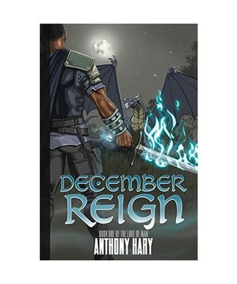 DECEMBER REIGN: Book One of The Lore of Man: Book One of The Lore of Man, Anthon