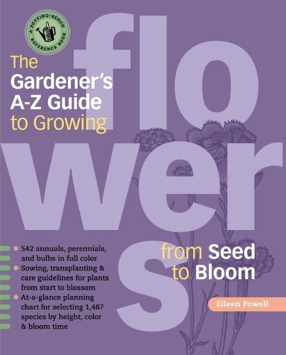 Eileen Powell The Gardener's A-Z Guide to Growing Flowers from Seed  (Tascabile)