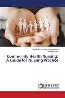 Community Health Nursing: A Guide For Nursing Practice Nagah Abd El-Fattah Moham