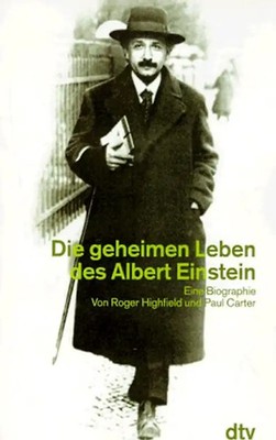 Die geheimen Leben des Albert Einstein. Eine Biographie