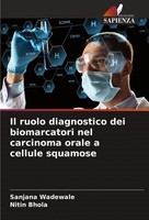 Il Ruolo Diagnostico Dei Biomarcatori Nel Carcinoma Orale A Cellule Squamose San
