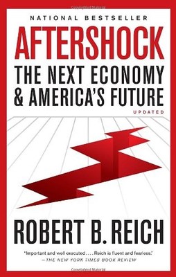 Aftershock: The Next Economy and America's Future By Robert B.  