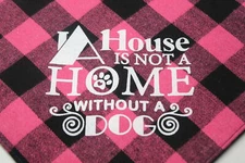 House is not a home without a dog Bandana, Triangle Thick Dog Bandana Small Pink