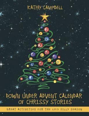 Down Under Advent Calendar of Chrissy Stories: Great Activities for the 2013...