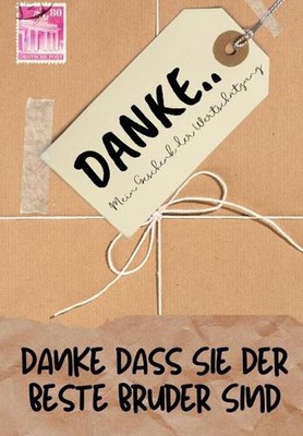 Danke Dass Sie Der Beste Bruder Sind: Mein Geschenk der Wertsch?tzung: Vollfarbi