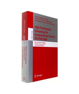 High Performance Computing for Computational Science - VECPAR 2008: 8th Internat