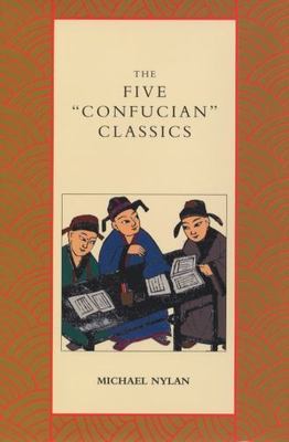 The Five ''Confucian'' Classics - Michael Nylan - hardcover - Good