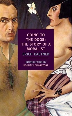 Erich Kästner / Going to the Dogs /  9781590175842