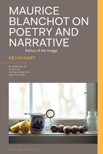 Maurice Blanchot on Poetry and Narrative by Kevin Hart - 9781350349094