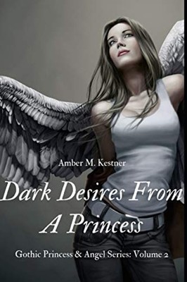 Dark Desires from a Princess -  NEW Amber M Kestner 2020