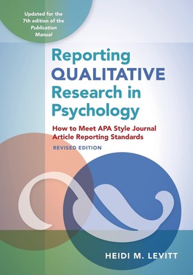 Reporting Qualitative Research in Psychology: How to Meet APA Style Journal Arti