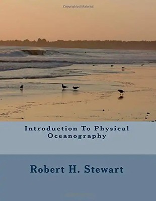 Introduction To Physical Oceanography - Stewart, Robert H.